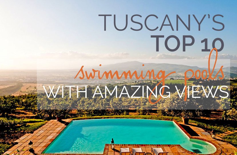 Les 10 plus belles piscines de Toscane avec des vues incroyables