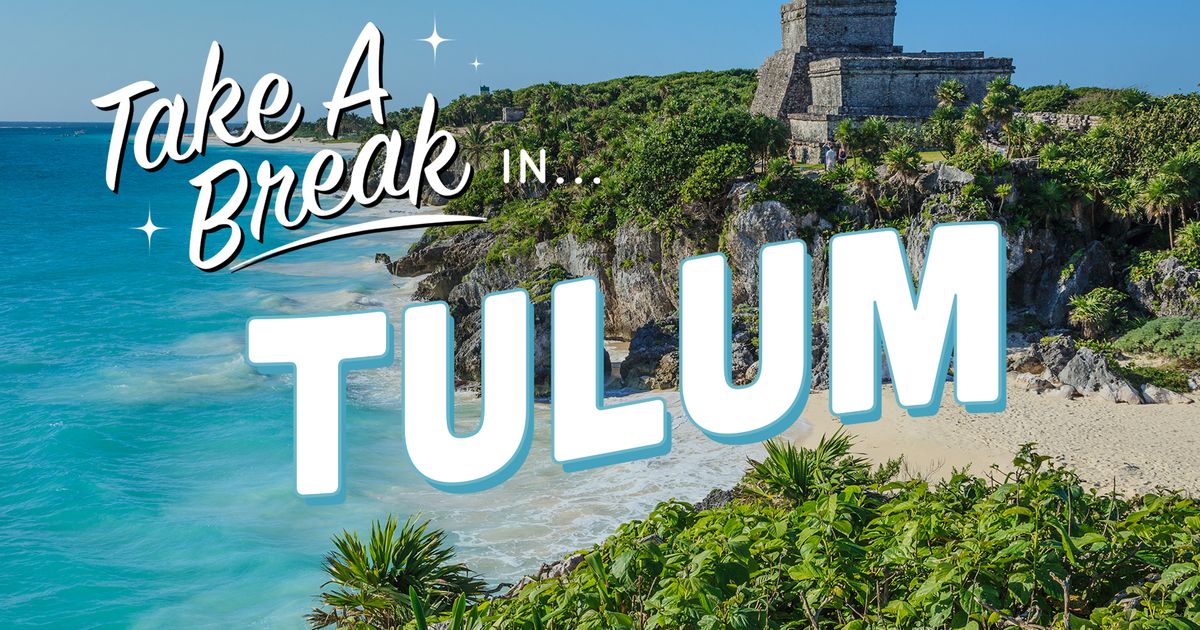 Comment passer les meilleures vacances à Tulum, au Mexique